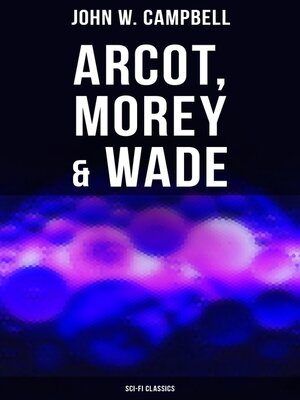 cover image of Arcot, Morey & Wade (Sci-Fi Classics)